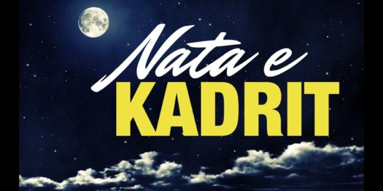 Ja pse “Nata e Kadrit” festohet nga myslimanët dhe të krishterët