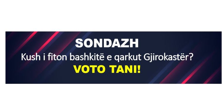 SONDAZH/ Kush i fiton bashkitë e qarkut Gjirokastër? VOTO TANI!