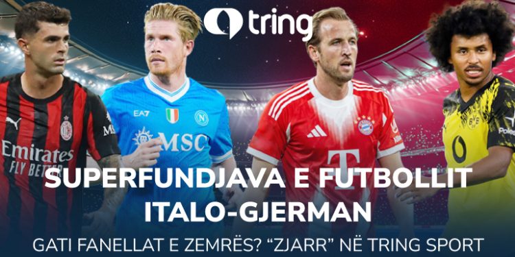 Superfundjava e futbollit italo-gjerman. Gati fanellat e zemrës? “Zjarr” në Tring Sport