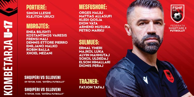 Miqësoret kundër Sllovenisë U-17/ Shqipëria nis sot përgatitjet, trajneri Tafaj shpall listën