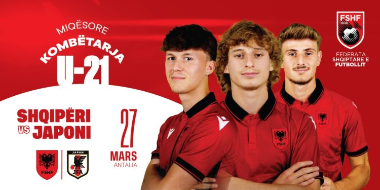 Kombëtarja U-21 / Shqipëria test miqësor me Japoninë më 27 mars