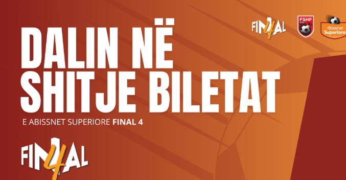 “Abissnet Superiore”, dalin në shitje biletat e “Final Four”