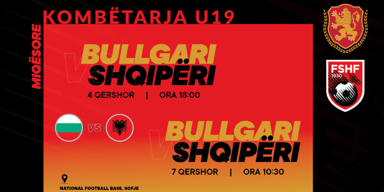 FSHF arrin marrëveshjen, Kombëtarja U-19 luan dy miqësore ndaj Bullgarisë në Sofje në qershor