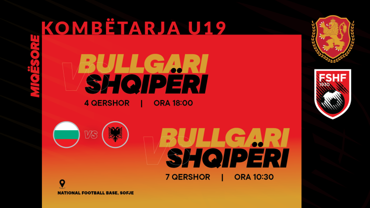 FSHF arrin marrëveshjen, Kombëtarja U-19 luan dy miqësore ndaj Bullgarisë në Sofje në qershor