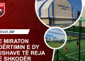 Euro U-21 2027/ Komiteti Ekzekutiv i FSHF-së miraton ndërtimin e dy fushave të reja në Shkodër