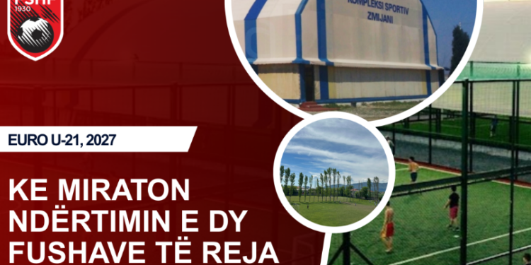 Euro U-21 2027/ Komiteti Ekzekutiv i FSHF-së miraton ndërtimin e dy fushave të reja në Shkodër