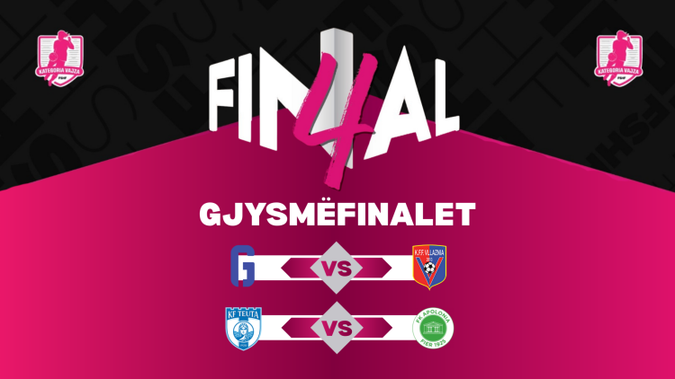 Hidhet shorti “Final 4” për vajza/ Gramshi gjen Vllazninë, Teuta përballet me Apoloninë