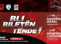 Miqësoret e qershorit / Dalin në shitje biletat për Shqipëri-Izrael & Shqipëri- Luksemburg