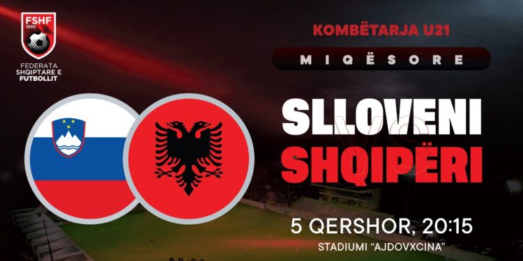 Kombëtarja U-21 zyrtarizon miqësoren me Slloveninë, luhet më 5 qershor në Ajdovščina