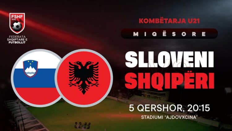 Kombëtarja U-21 zyrtarizon miqësoren me Slloveninë, luhet më 5 qershor në Ajdovščina