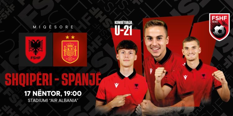 Miqësore luksi, Kombëtarja U-21 përballet me Spanjën më 17 nëntor në “Air Albania” – Balkanweb.com – News24